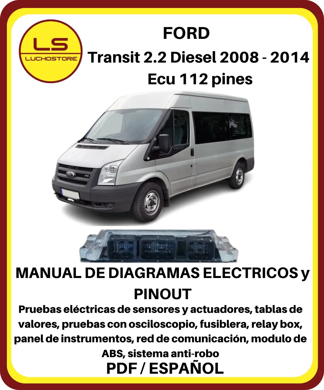 Ford Transit 2.2 Diesel 2008 - 2014 Diagramas Electricos Pinout Ecu 112 pines