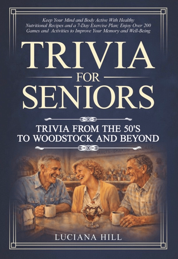 Trivia for Seniors Large Print book by Luciana Hill featuring brain games, simple healthy nutrition tips, and a 7 day exercise plan for healthy aging