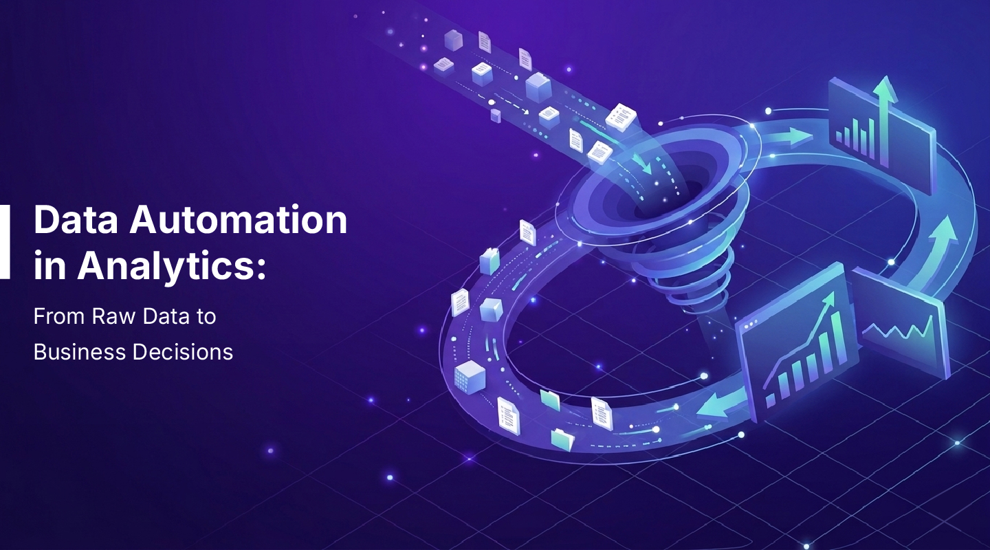 Data Automation in Analytics: From Raw Data to Business Decisions 