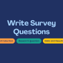 How To Write Good Survey Questions (With Examples) - Luminoso