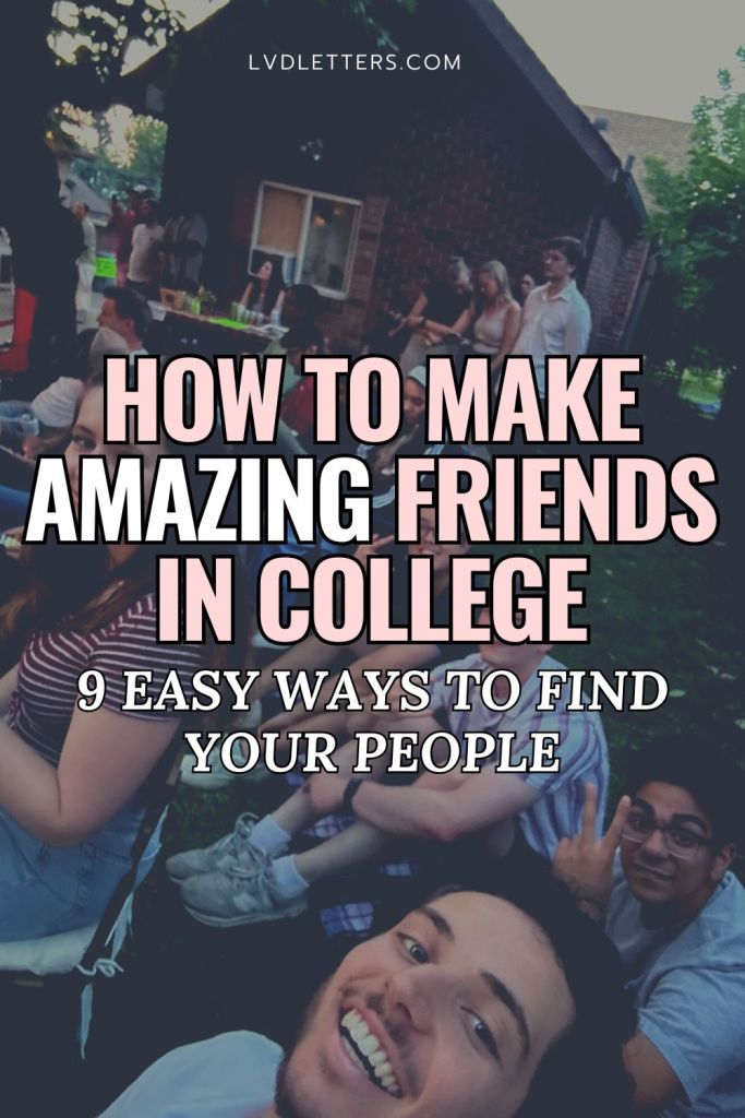 how to make amazing friends in college - 9 easy ways to find your people - white and pink text over picture of college students at college event