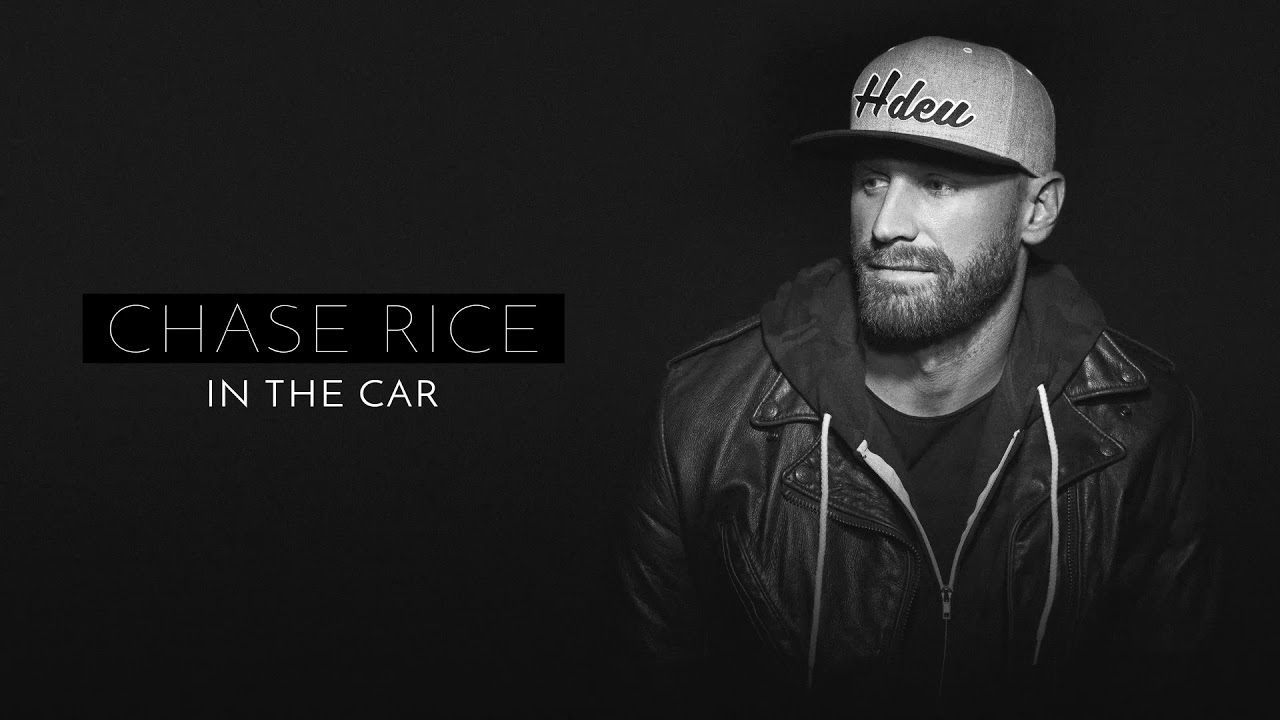 chase rice in the car lyrics