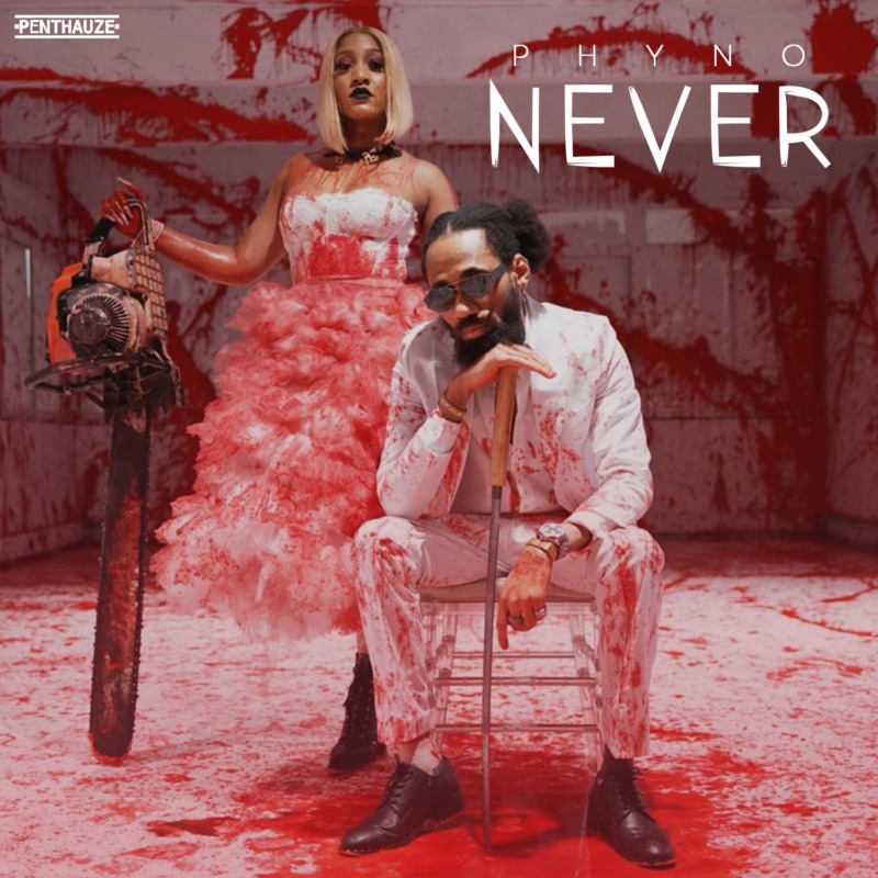 Phyno - Never Lyrics