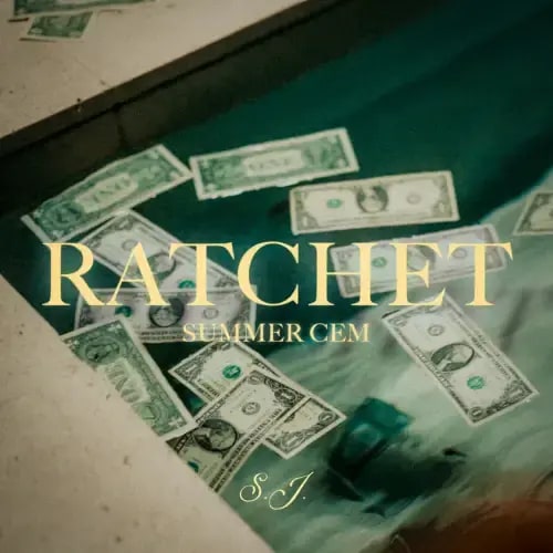 Summer Cem - RATCHET Lyrics