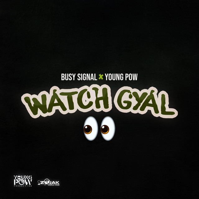 Busy Signal - Watch Gyal Lyrics