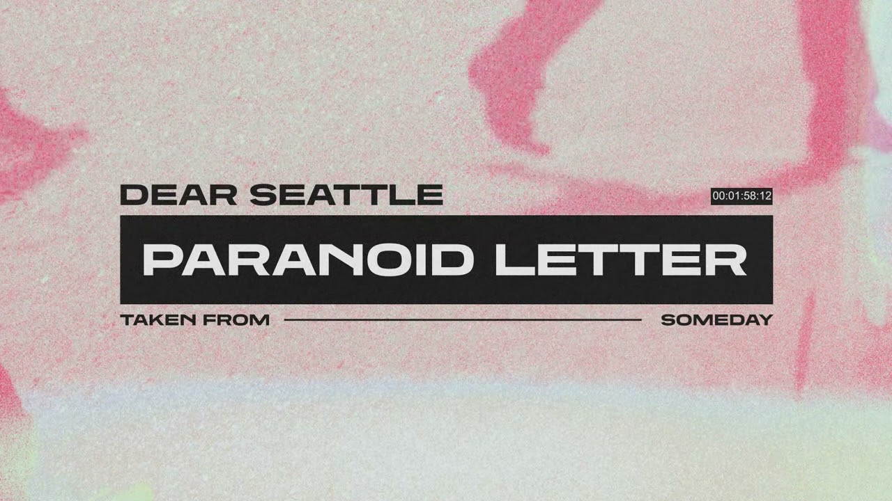 Dear Seattle - Paranoid Letter Lyrics