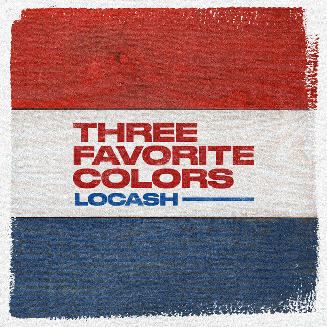 LOCASH - Three Favorite Colors Lyrics