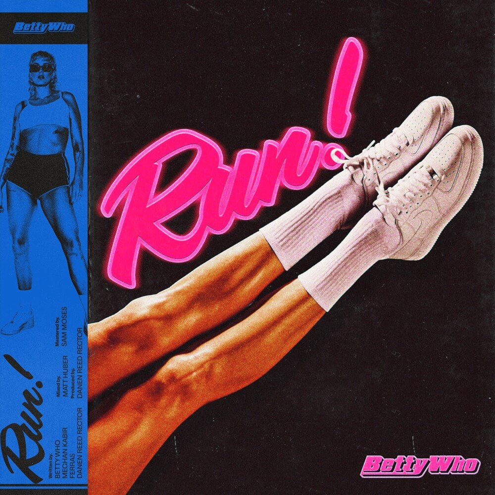 Betty Who - RUN Lyrics