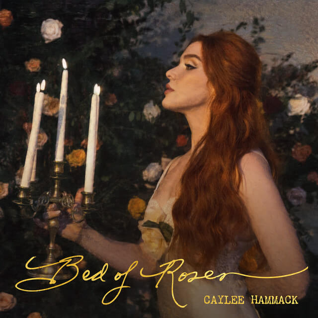 Caylee Hammack - Bed Of Roses Lyrics