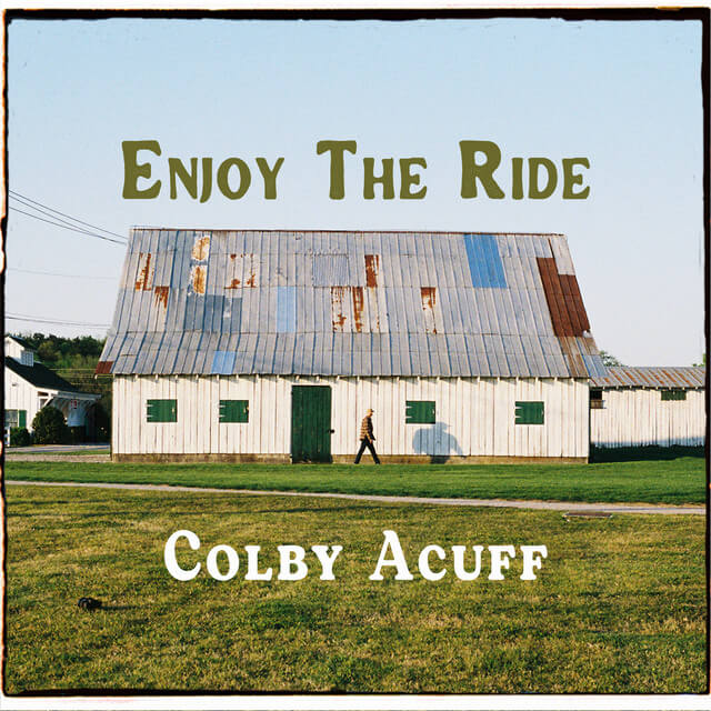 Colby Acuff - Enjoy The Ride Lyrics