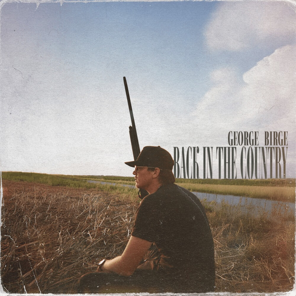 George Birge - Back In The Country Lyrics