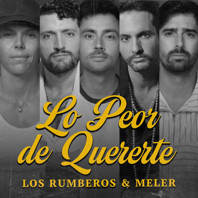 Los Rumberos - Lo Peor de Quererte Lyrics