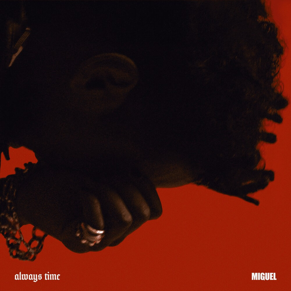 Miguel - Always Time Lyrics