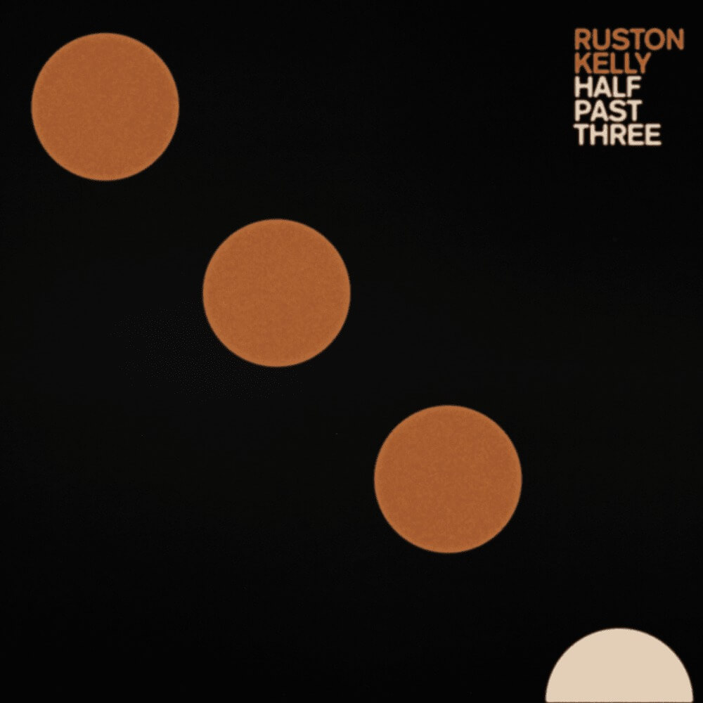 Ruston Kelly - Half Past Three Lyrics