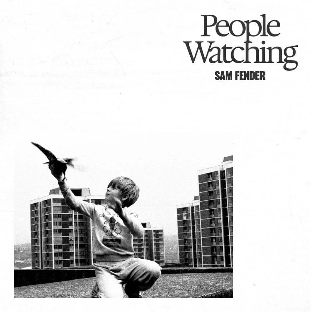 Sam Fender - People Watching Lyrics