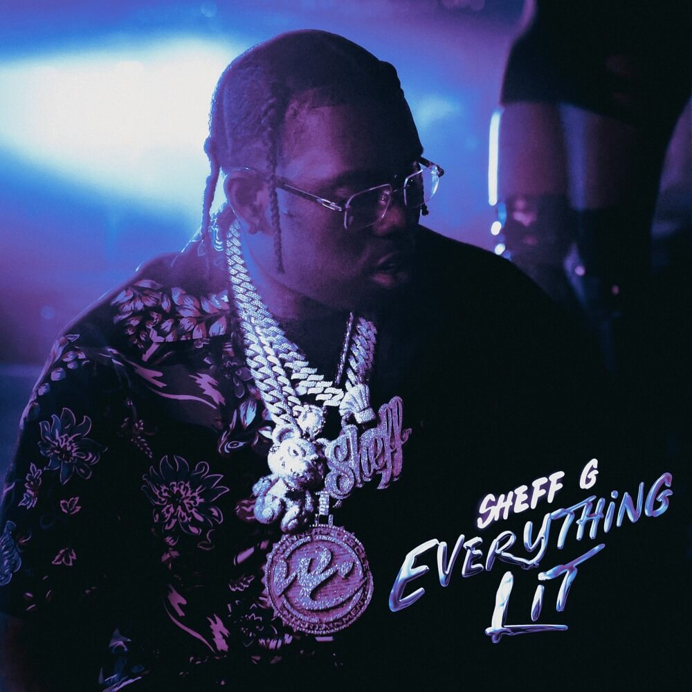 Sheff G - Everything Lit Lyrics