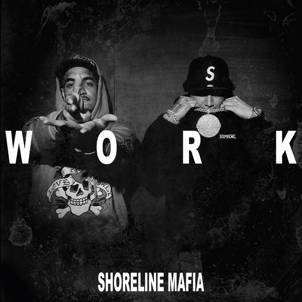 Shoreline Mafia - Work Lyrics