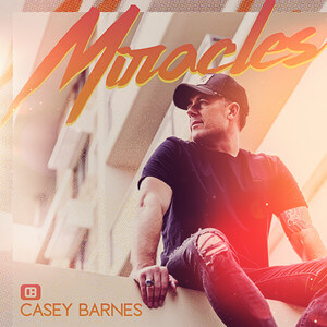 Casey Barnes - Miracles Lyrics