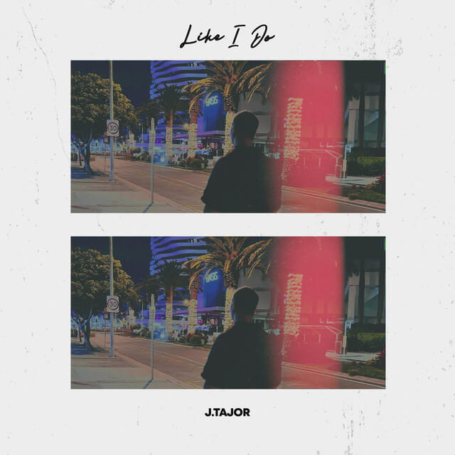 J.Tajor - Like I Do Lyrics