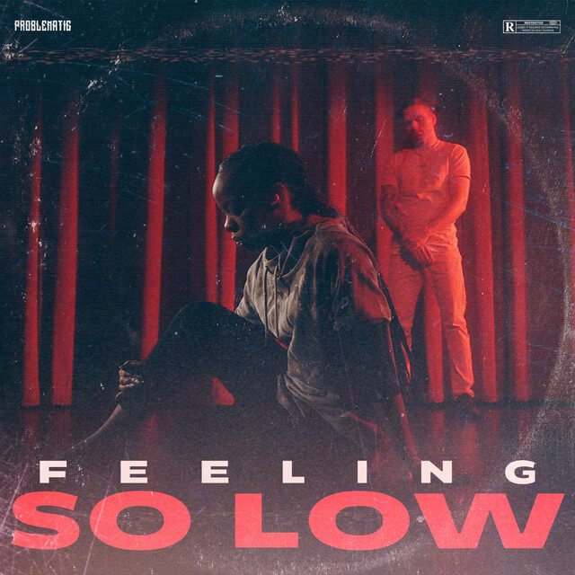 Problematic - Feeling So Low Lyrics