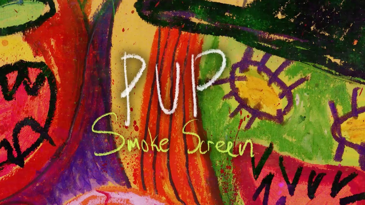 PUP - Smoke Screen Lyrics