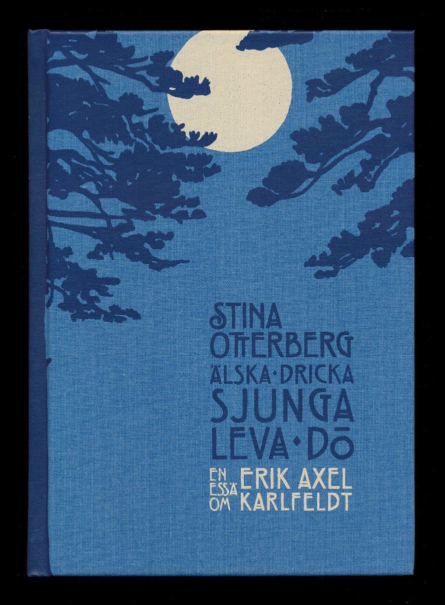 En essä om Erik Axel Karlfeldt av Stina Otterberg