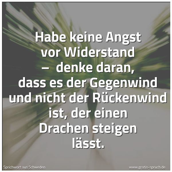Spruch Habe Keine Angst Vor Widerstand De Und Weitere Spruche Zitate Und Weisheiten Gratis Spruch De