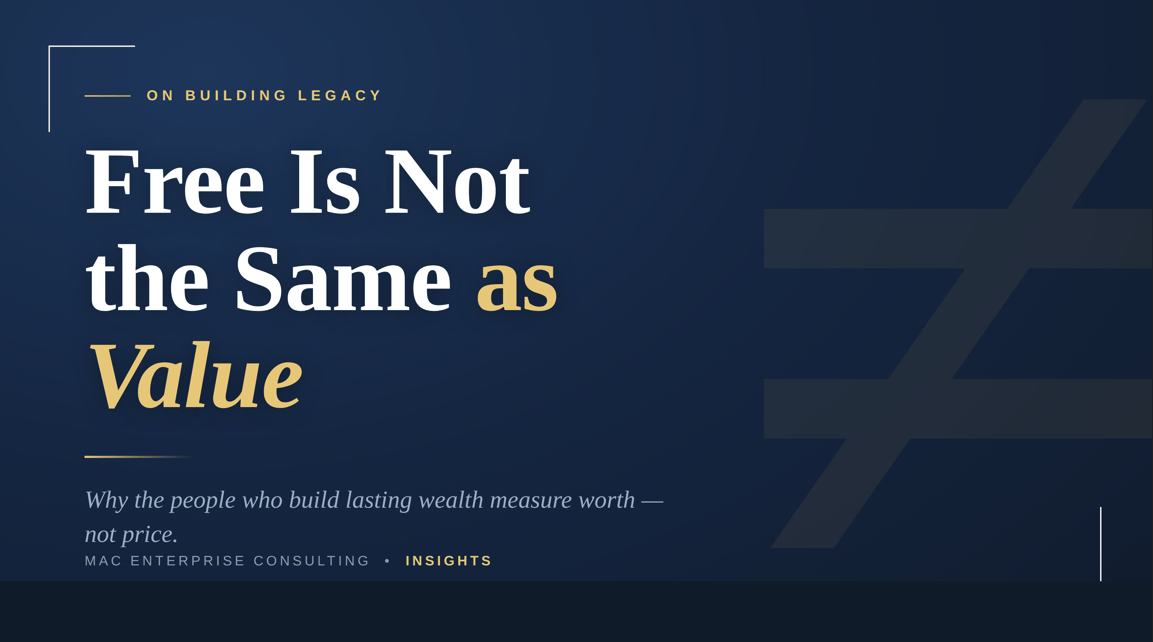 Free Is Not the Same as Value blog cover discussing why successful entrepreneurs focus on value over price when building long-term wealth.