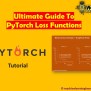 Ultimate Guide To PyTorch Loss Functions - MLK - Machine Learning Knowledge
