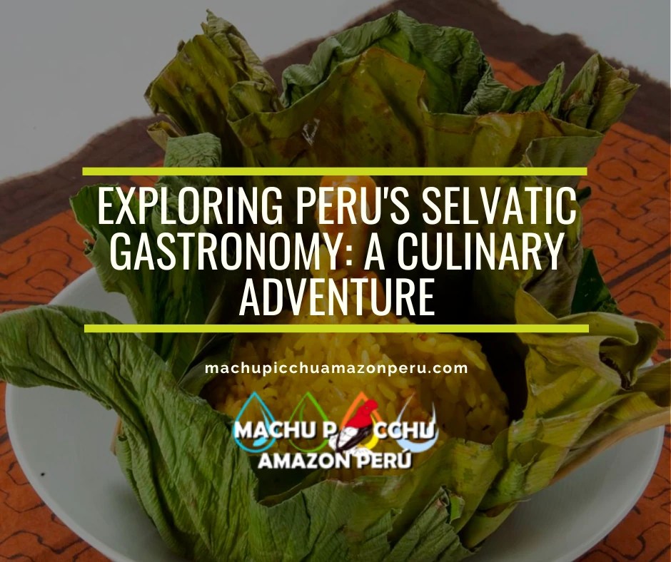 Peru's Selvatic Gastronomy