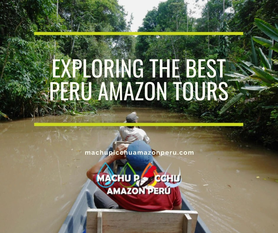 Best Peru Amazon Tours