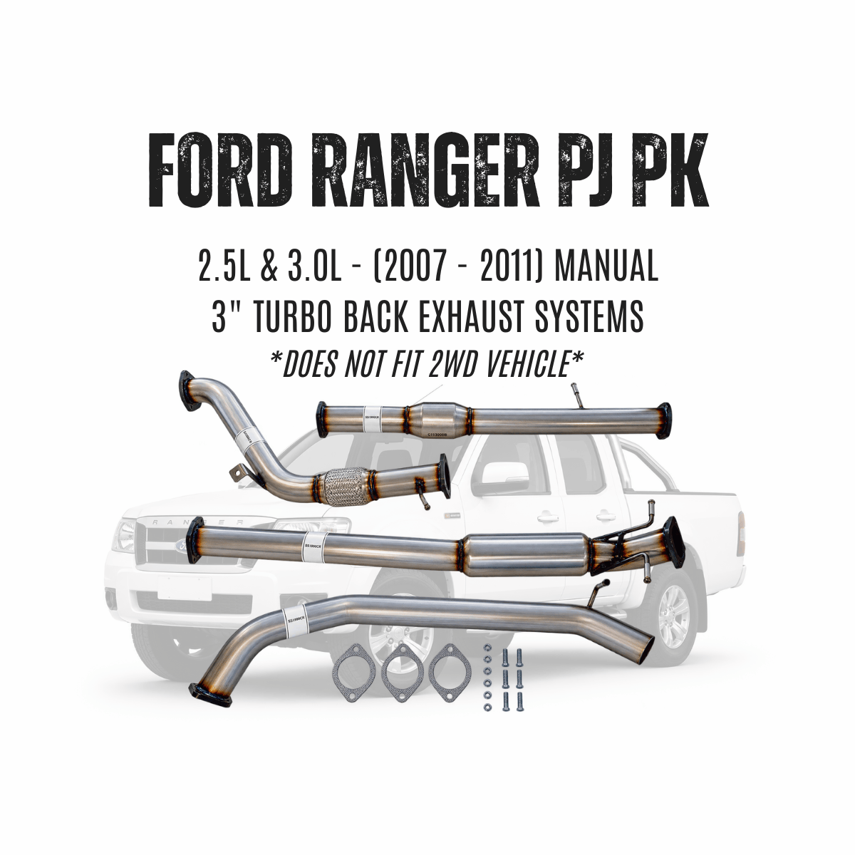 FORD RANGER PJ PK 2.5L & 3.0L - 2007 - 2011 MANUAL - 3" TURBO BACK EXHAUST *Does Not Fit 2WD Vehicle)