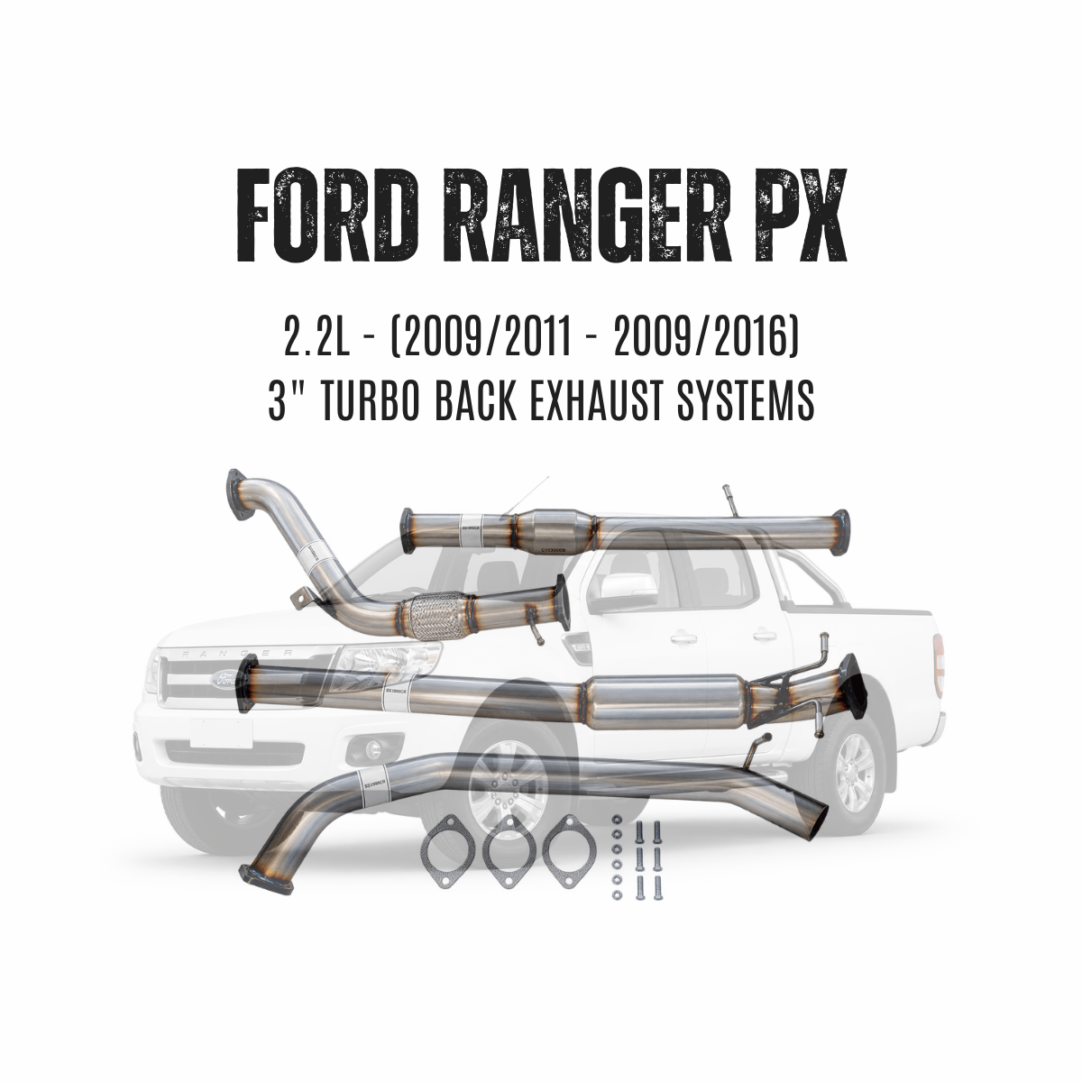FORD RANGER PX 2.2L - (2009/2011 - 2009/2016) - 3" TURBO BACK EXHAUST