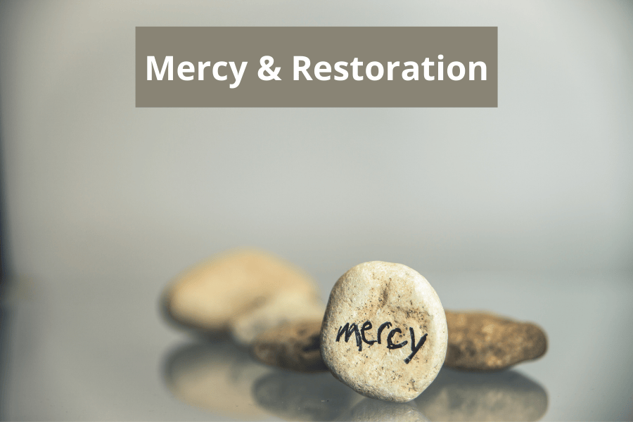 Mercy and restoration