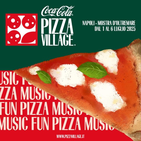 Torna il Coca-Cola Pizza Village a Napoli: sei giorni di pizza, musica e cultura alla Mostra d’Oltremare