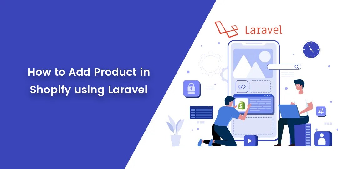 Step-by-step guide to add products in shopify using laravel