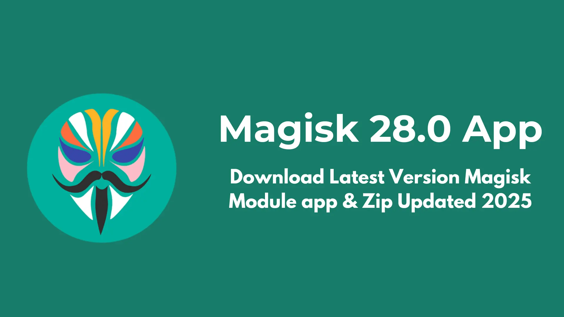 Magisk 28.0 App