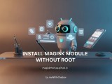 Install Magisk Module Without Root