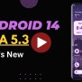 Android 14 Beta 5.3 Update: Enhanced Stability And Performance