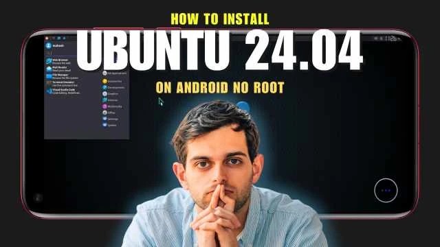 How To Install Ubuntu 24.04 On Android Without Root