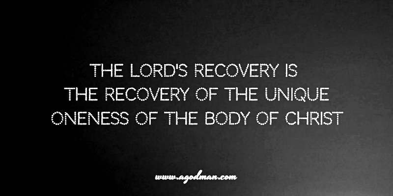 The Lord's Recovery is the Recovery of the Unique Oneness of the Body of Christ
