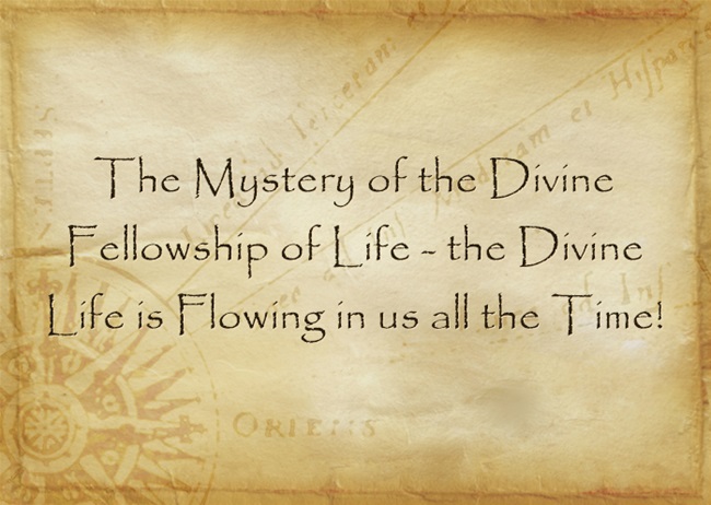 The Mystery of the Divine Fellowship of Life - the Divine Life is Flowing in us all the Time!