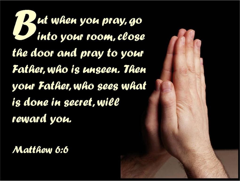 entering into our private room and praying to the Father who is in secret