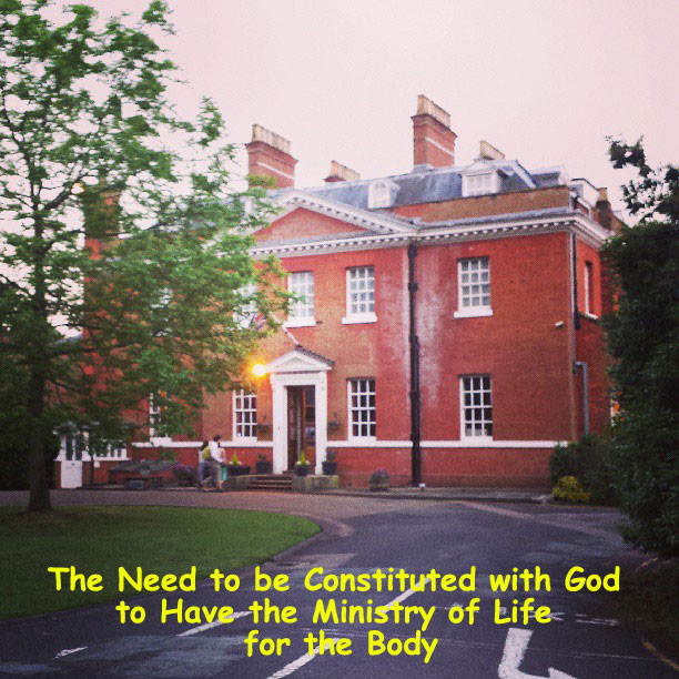 The Need to be Constituted with God to Have the Ministry of Life for the Body
