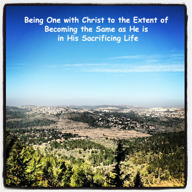Being One with Christ to the Extent of Becoming the Same as He is in His Sacrificing Life