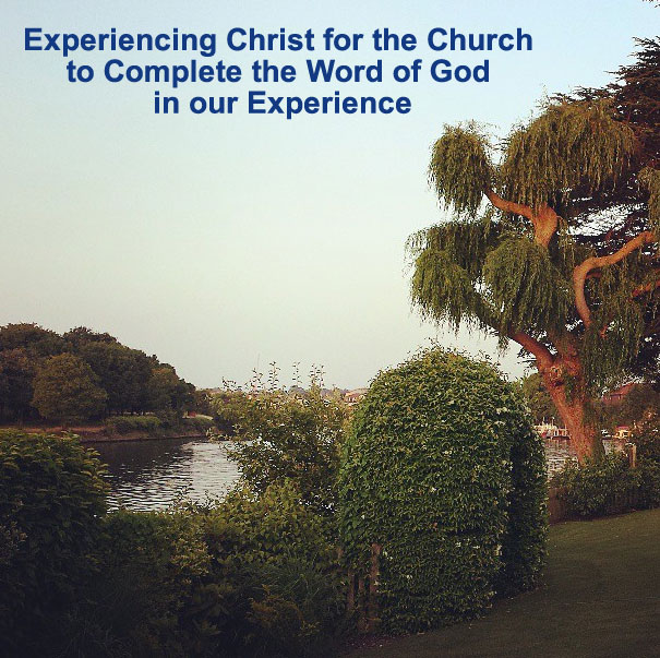 Experiencing Christ for the Church to Complete the Word of God in our Experience