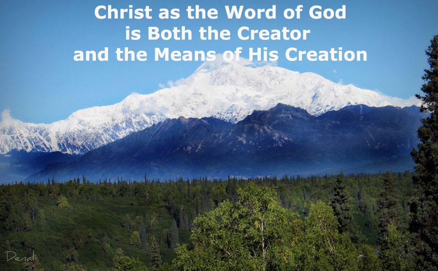 Christ as the Word of God is Both the Creator and the Means of His Creation