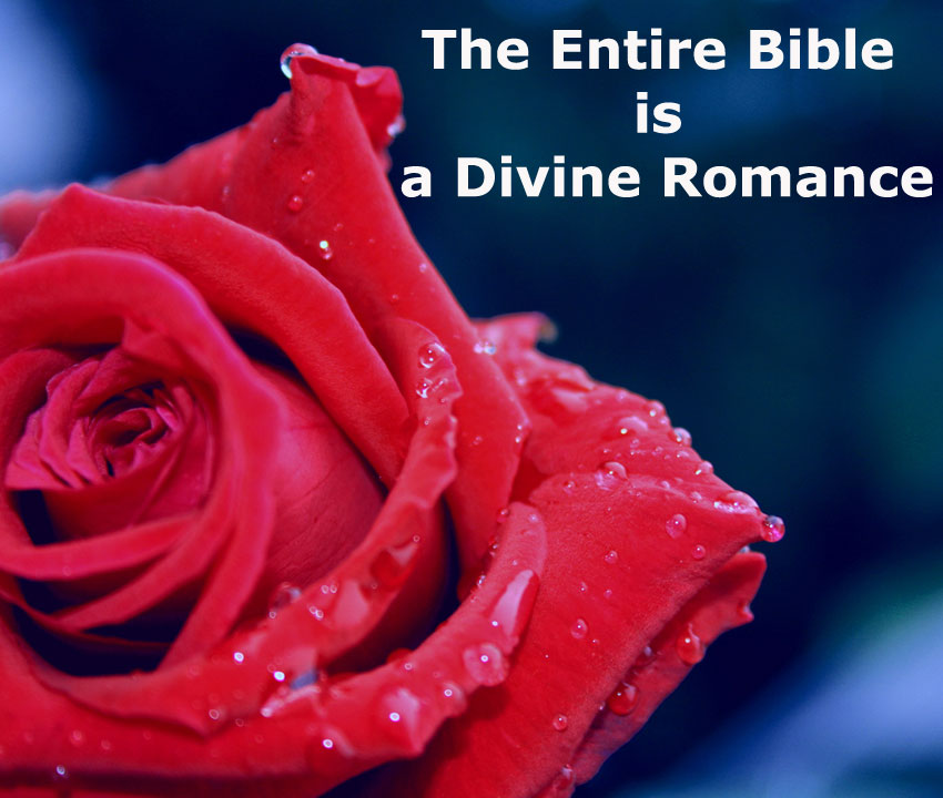 Seeing how the Entire Bible is a Divine Romance and Giving Ourselves to Love the Lord