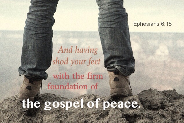 Having Shod your Feet with the Firm Foundation of the Gospel of Peace (Eph. 6:15)