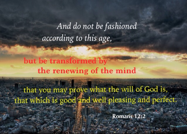 We Need to be Renewed in the Spirit of Our Mind for the Body and the One New Man. Rom. 12:2 And do not be fashioned according to this age, but be transformed by the renewing of the mind that you may prove what the will of God is, that which is good and well pleasing and perfect.